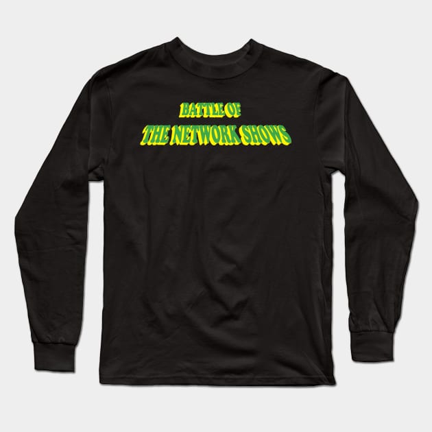 Battle of the Network Shows Podcast Logo Green and Yellow Long Sleeve T-Shirt by Battle of the Network Shows